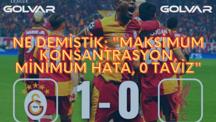 Ne demiştik; "Maksimum konsantrasyon, minimum hata, 0 taviz"